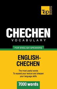 Chechen Vocabulary for English Speakers - 7000 Words di Andrey Taranov edito da T&p Books