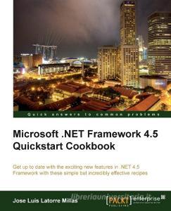 Microsoft .Net 4.5 QuickStart di Jose Luis Latorre edito da Packt Publishing