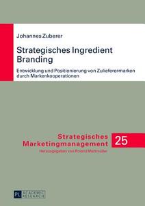 Strategisches Ingredient Branding di Johannes Zuberer edito da Lang, Peter GmbH
