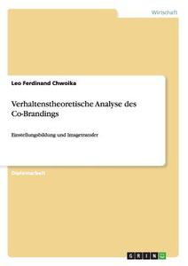 Verhaltenstheoretische Analyse des Co-Brandings di Leo Ferdinand Chwoika edito da GRIN Publishing