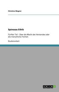Spinozas Ethik di Christine Wagner edito da GRIN Publishing