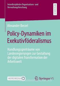 Policy-Dynamiken im Exekutivföderalismus di Alexander Berzel edito da Springer-Verlag GmbH