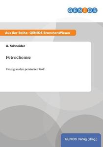 Petrochemie di A. Schneider edito da GBI-Genios Verlag