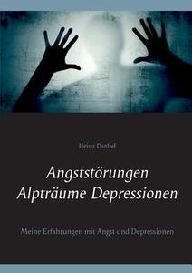 Angststörungen - Alpträume - Depressionen di Heinz Duthel edito da Books on Demand