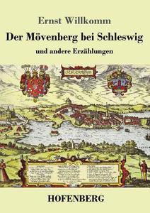 Der Mövenberg bei Schleswig di Ernst Willkomm edito da Hofenberg