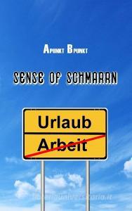 Sense of Schmarrn di Bpunkt Apunkt edito da Books on Demand