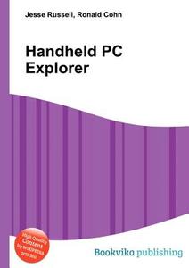 Handheld Pc Explorer di Jesse Russell, Ronald Cohn edito da Book On Demand Ltd.