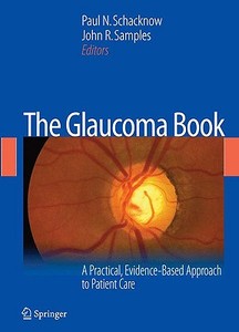 The Glaucoma Book edito da Springer-Verlag New York Inc.