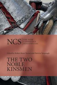 The Two Noble Kinsmen di William Shakespeare edito da Cambridge University Press