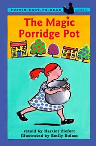 The Magic Porridge Pot: A Puffin Easy-To-Read Classic di Harriet Ziefert edito da SAN VAL INC