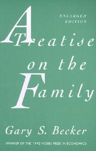 A Treatise on the Family di Gary S. Becker edito da Harvard University Press