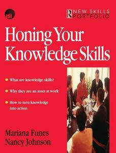 Honing Your Knowledge Skills di Mariana Funes, Nancy Johnson edito da Taylor & Francis Ltd