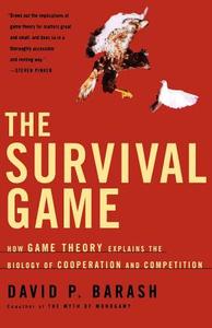 The Survival Game: How Game Theory Explains the Biology of Cooperation and Competition di David P. Barash edito da ST MARTINS PR 3PL