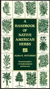 Handbook Of Native American Herbs di Alma R. Hutchens edito da Shambhala Publications Inc