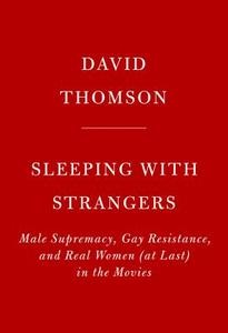 Sleeping with Strangers di David Thomson edito da Alfred A. Knopf