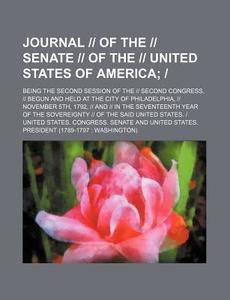 Journal Of The Senate Of The di United States Congress Senate edito da Rarebooksclub.com