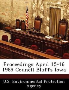 Proceedings April 15-16 1969 Council Bluffs Iowa edito da Bibliogov