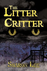 The Litter Critter di Sharon Lee edito da AUTHORHOUSE