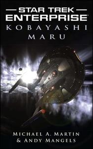 Star Trek: Enterprise: Kobayashi Maru di Michael A. Martin, Andy Mangels edito da Star Trek
