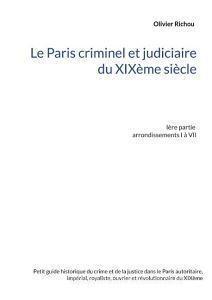 Le Paris criminel et judiciaire du XIXème siècle di Olivier Richou edito da Books on Demand
