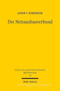 Der Netzausbauverbund di Jakob von Nordheim edito da Mohr Siebeck GmbH & Co. K