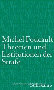 Theorien und Institutionen der Strafe di Michel Foucault edito da Suhrkamp Verlag AG