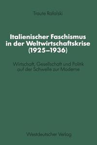 Italienischer Faschismus in der Weltwirtschaftskrise (1925-1936) di Traute Rafalski edito da VS Verlag für Sozialwissenschaften