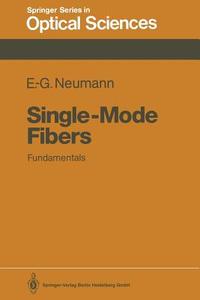 Single-Mode Fibers di Ernst-Georg Neumann edito da Springer Berlin Heidelberg