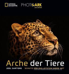 Arche der Tiere di Joel Sartore edito da NG Buchverlag GmbH