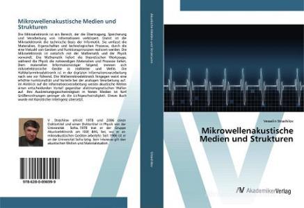 Mikrowellenakustische Medien und Strukturen di Vesselin Strashilov edito da AV Akademikerverlag