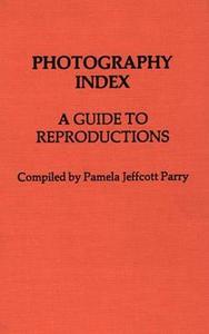 Photography Index di Pamela Jeffcott Parry, Unknown edito da Greenwood