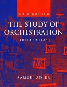 The Study Of Orchestration di Samuel Adler edito da Ww Norton & Co