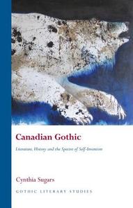 Canadian Gothic di Cynthia Sugars edito da University of Wales Press