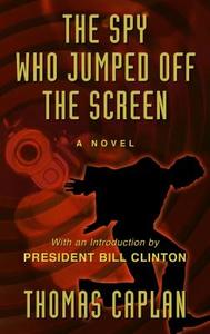 The Spy Who Jumped Off the Screen di Thomas Caplan edito da Thorndike Press