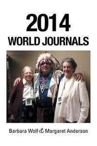 2014 World Journals di Barbara Wolf, Margaret Anderson edito da AuthorHouse