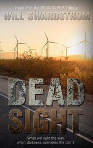 Dead Sight: Book 2 in the Dead Sleep Trilogy di Will Swardstrom edito da Createspace