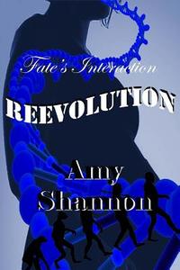 Fate's Interaction: Reevolution di Amy Shannon edito da Createspace