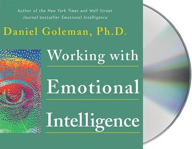 Working with Emotional Intelligence di Daniel P. Goleman edito da MacMillan Audio