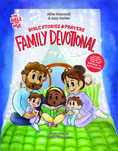 Bible Stories & Prayers Family Devotional: The Bible for Me di Mike Nawrocki, Amy Parker edito da BIBLE FOR KIDS