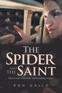 THE SPIDER AND THE SAINT di RON GALLO edito da LIGHTNING SOURCE UK LTD