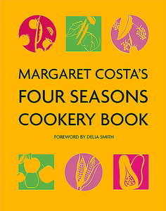 Margaret Costa's Four Seasons Cookery Book di Margaret Costa edito da Grub Street Publishing