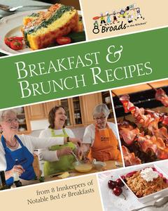 Breakfast & Brunch Recipes di 8 Broads in the Kitchen edito da Walnut Street Books
