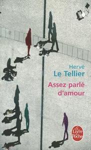 Assez Parle d'Amour di Herve Le Tellier edito da Livre de Poche