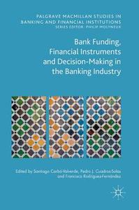 Bank Funding, Financial Instruments and Decision-Making in the Banking Industry edito da Springer-Verlag GmbH