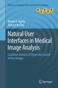Natural User Interfaces In Medical Image Analysis di Marek R. Ogiela, Tomasz Hachaj edito da Springer International Publishing Ag
