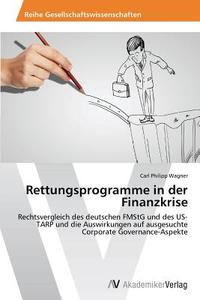 Rettungsprogramme in der Finanzkrise di Carl Philipp Wagner edito da AV Akademikerverlag