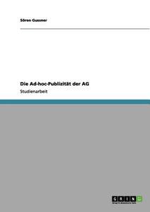 Die Ad-hoc-Publizität der AG di Sören Gussner edito da GRIN Verlag