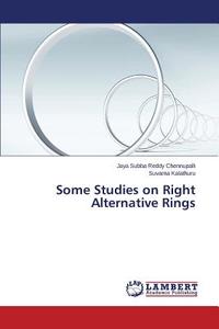 Some Studies on Right Alternative Rings di Jaya Subba Reddy Chennupalli, Suvarna Kalathuru edito da LAP Lambert Academic Publishing