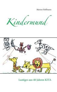 Kindermund di Marion Hoffmann edito da Books on Demand