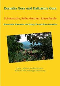Schatzsuche, Roller-Rennen, Riesenbeule di Kornelia Gora, Katharina Gora edito da Books on Demand